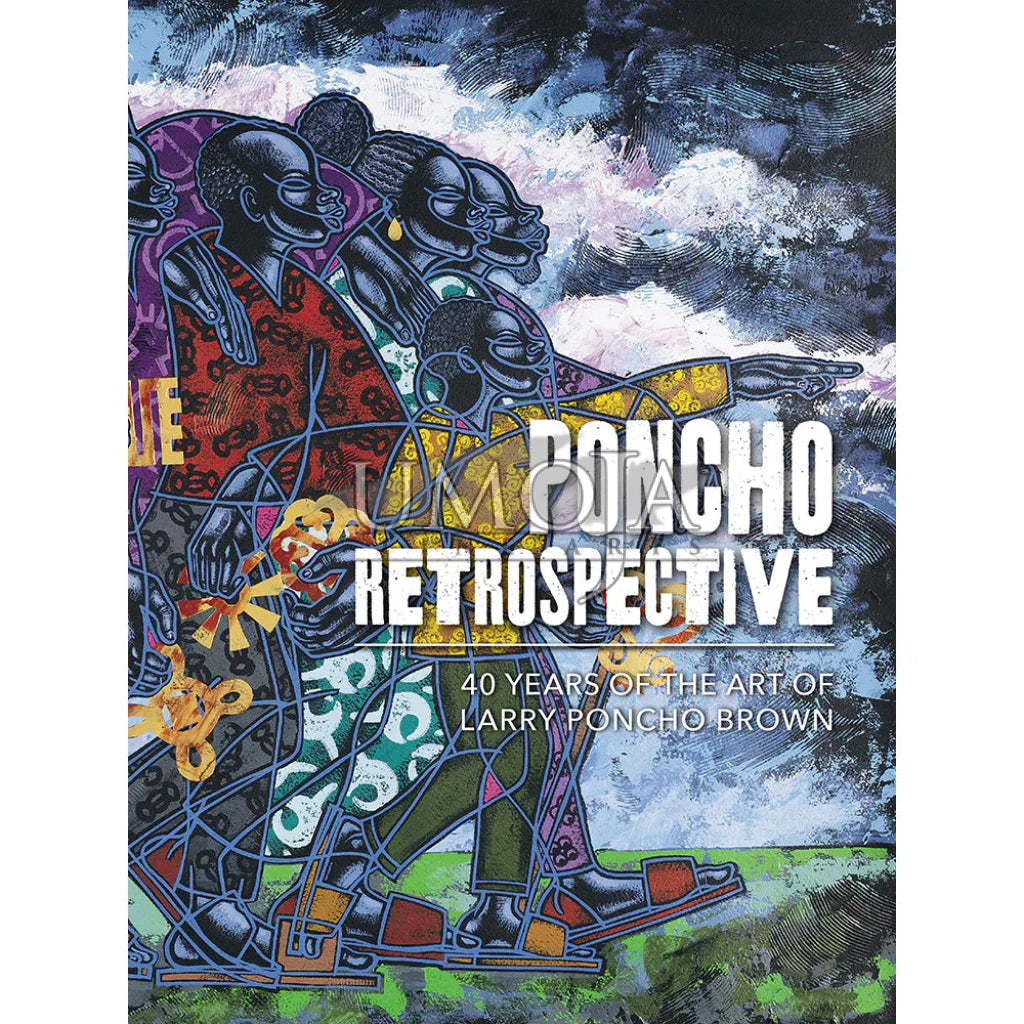 Poncho Retrospective 40 Years Of The Art Of Larry Poncho Brown Umoja Fine Arts 